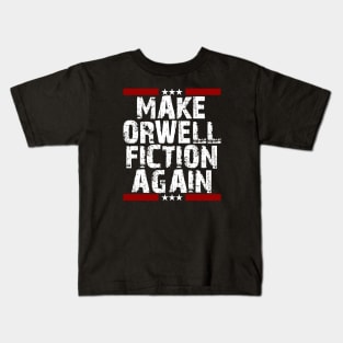 Make Orwell Fiction Again Kids T-Shirt